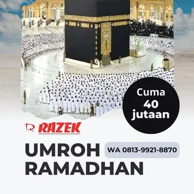 Umroh Ketika Ramadhan Bersama Razek Travel Paket Promo Tikung